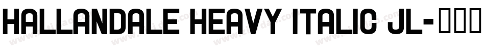 Hallandale Heavy Italic JL字体转换